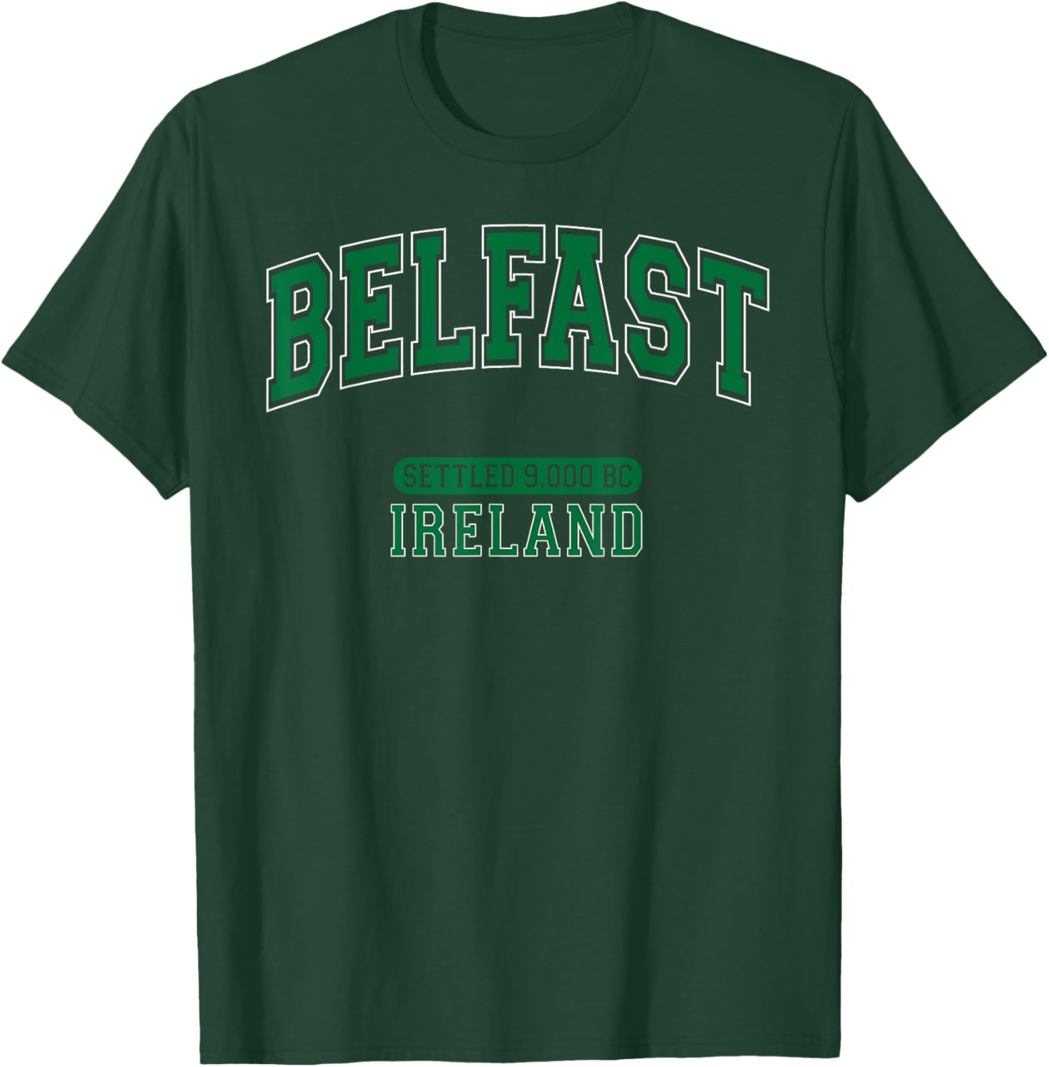 Belfast Ireland Settled 9000 BC Dark Green Arched Letter T-Shirt - 2