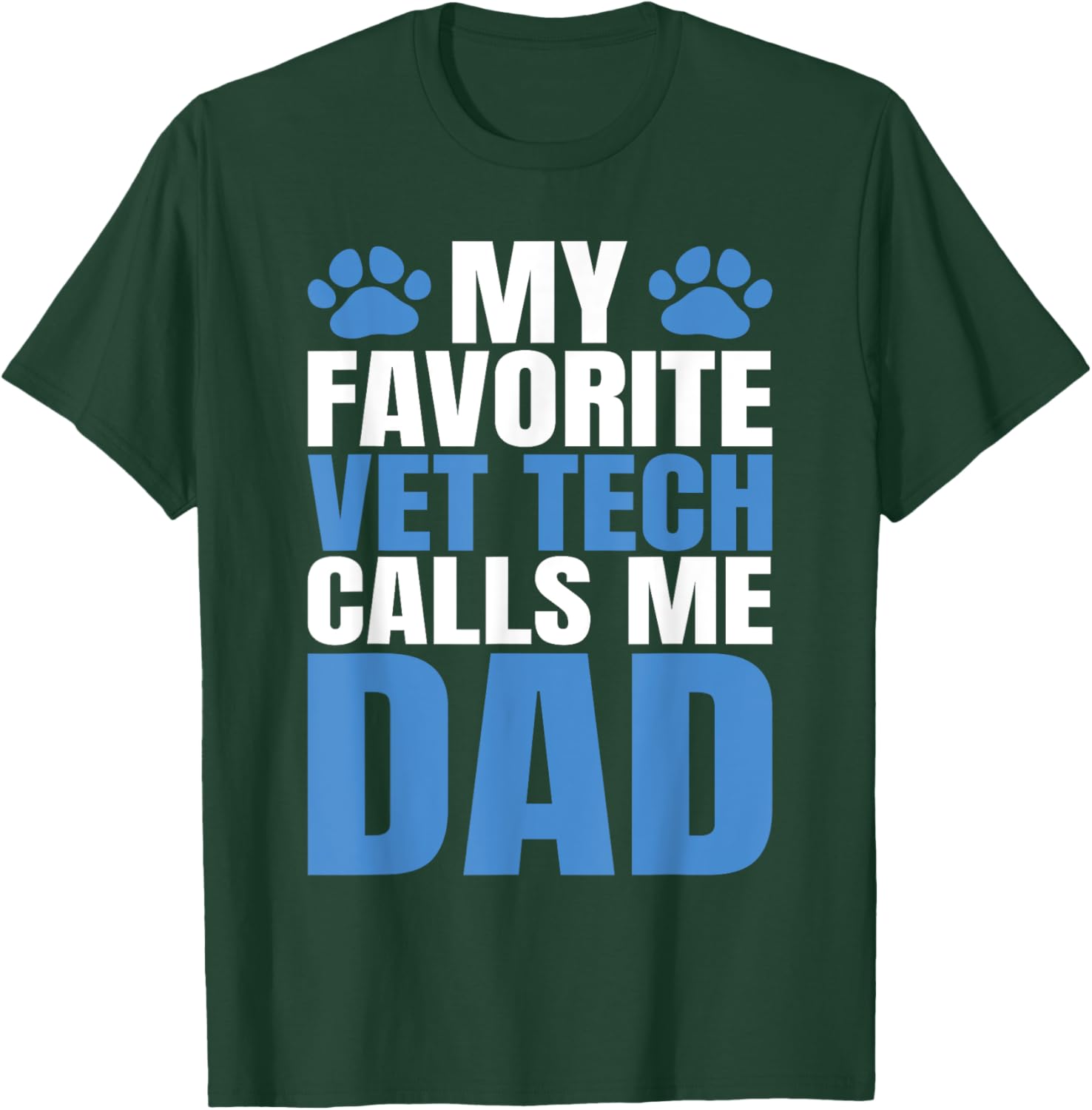 My Favorite Vet Tech Calls Me Dad T-Shirt for Fathers Day Gift - 18