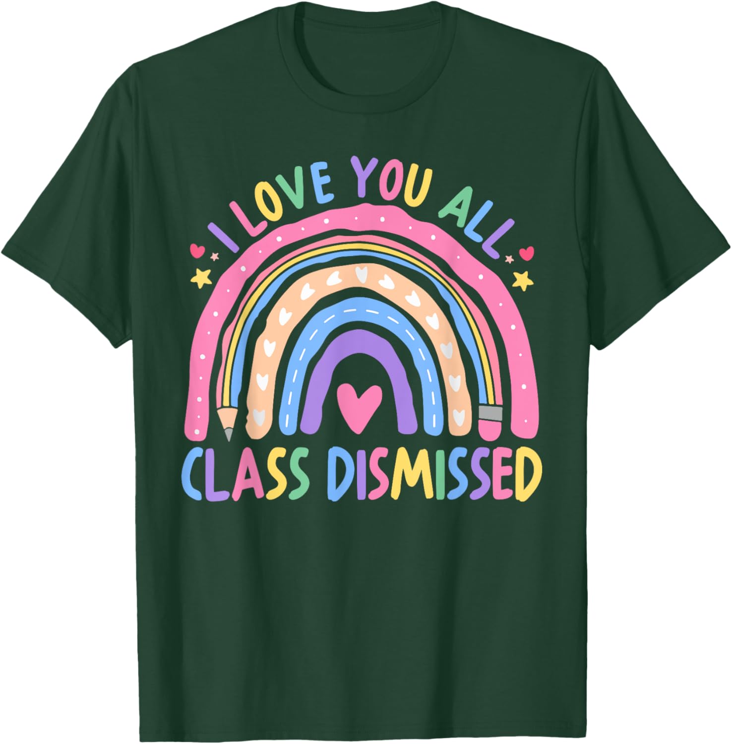 I Love You All Class Dismissed Rainbow Last Day of School T-Shirt - 7