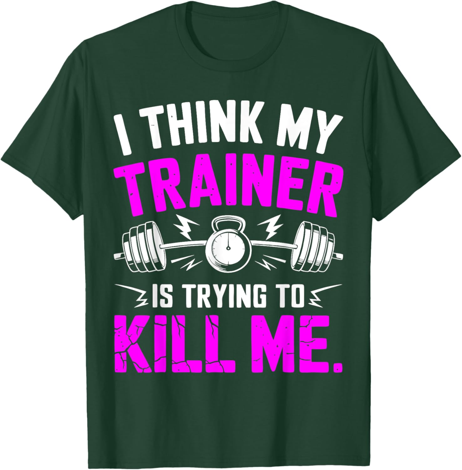Funny Gym Workout T-Shirt I Think My Trainer Is Trying to Kill Me - 4