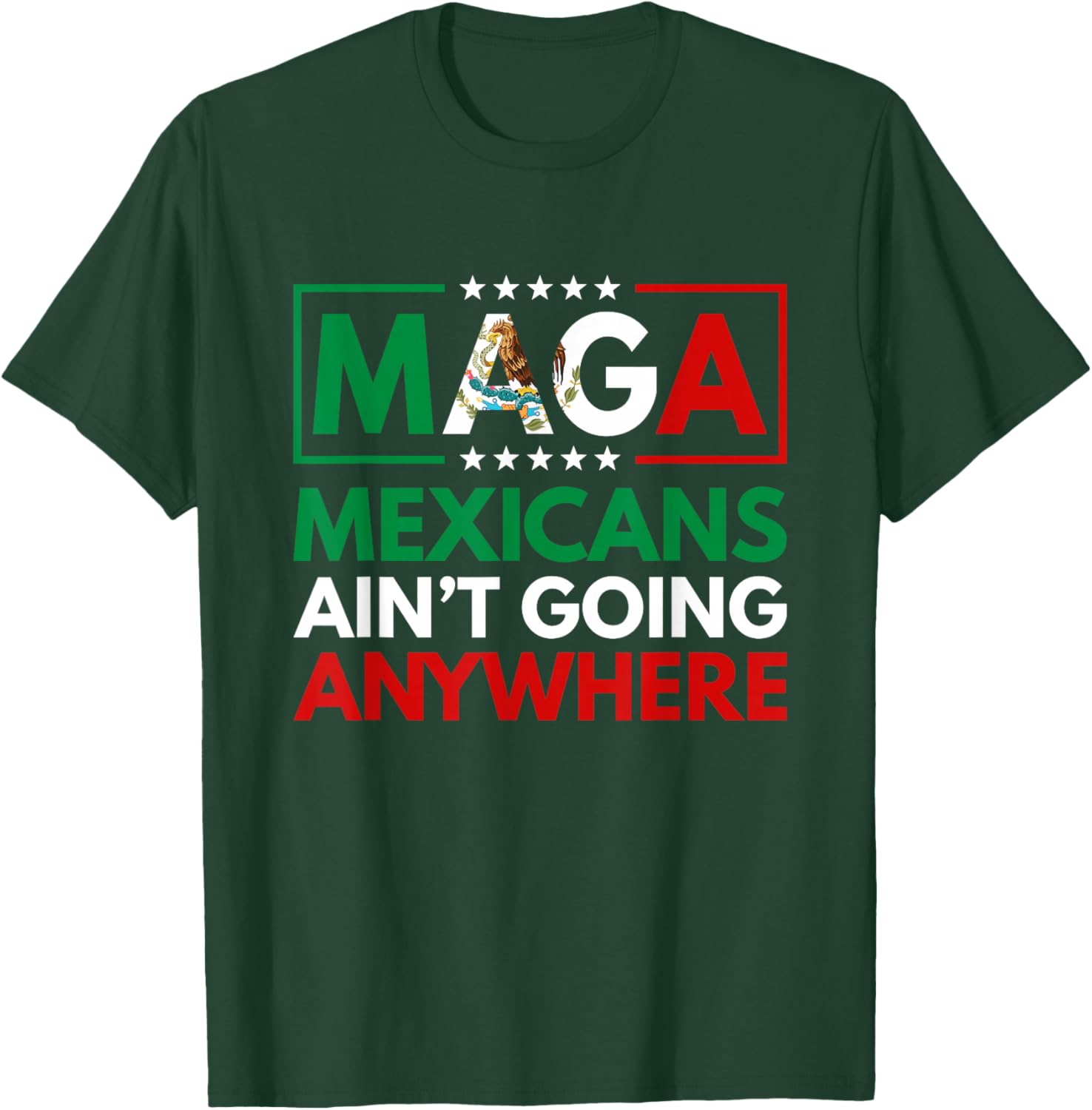 MAGA Mexicans Ain't Going Nowhere T-Shirt for Men and Women Common Style - 5