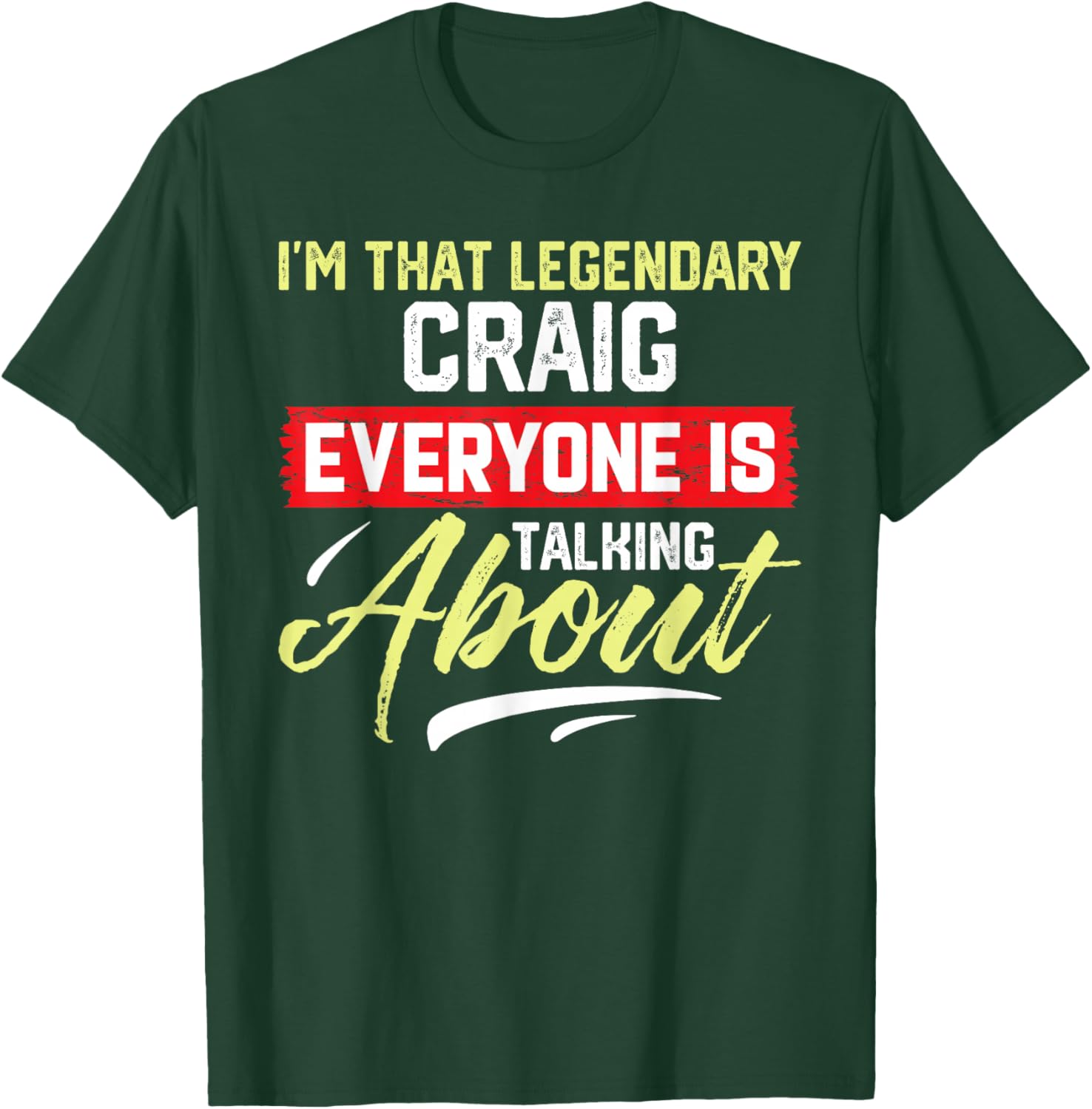 I'm That Legendary CRAIG T-Shirt for Cool Fashion Lovers - 21