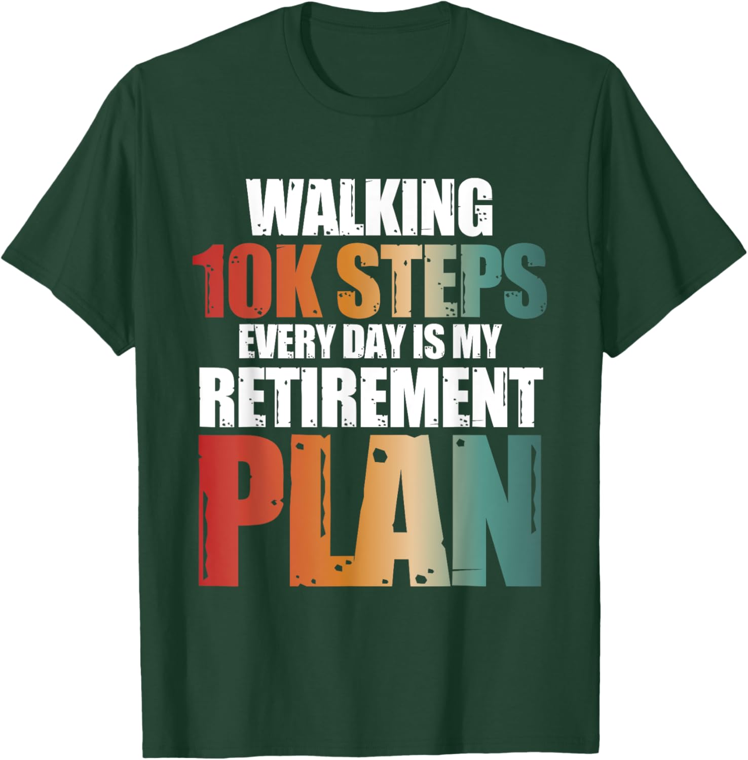 Walking 10k Steps Daily My Retirement Plan T-Shirt for Active Lifestyle - 5