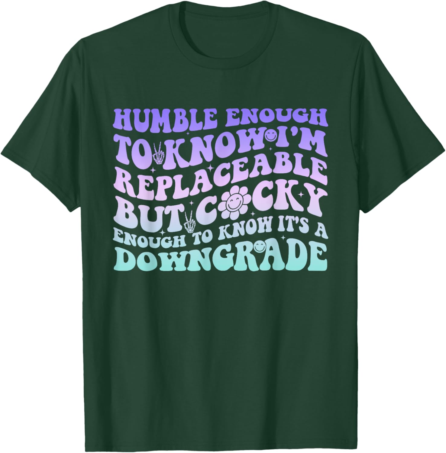 Humble Enough To Know I'm Replaceable Funny T-Shirt for Everyday Wear - 6