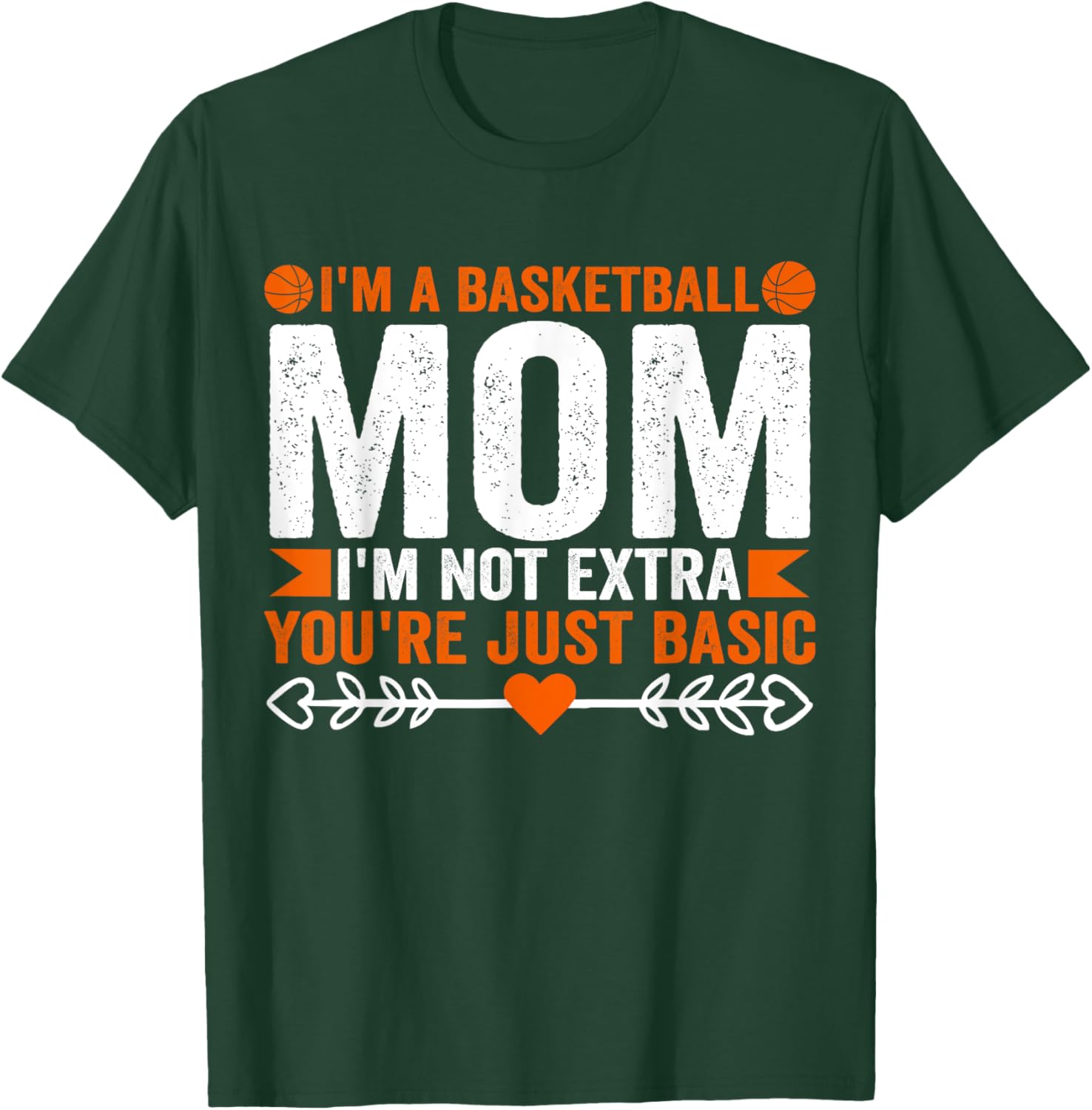 Basketball Mom T-Shirt I'm Not Extra You're Just Basic Fun Apparel - 12