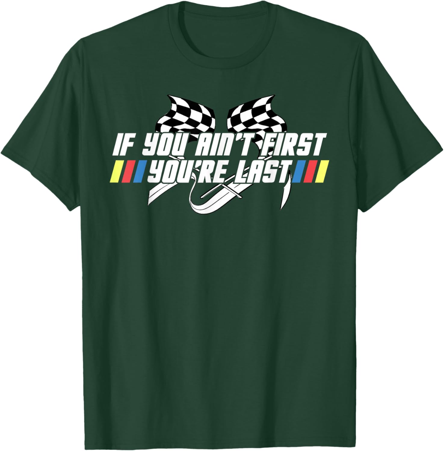 Motor Racing Lover Tee - If You Ain't First You're Last T-Shirt - 22