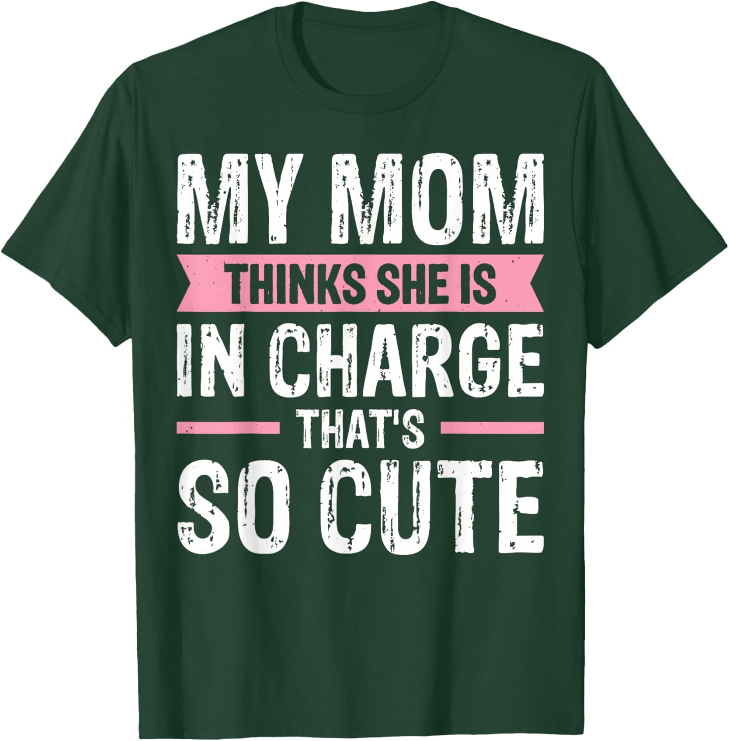 Cute My Mom Thinks She Is In Charge T-Shirt for Fun Family Moments - 13