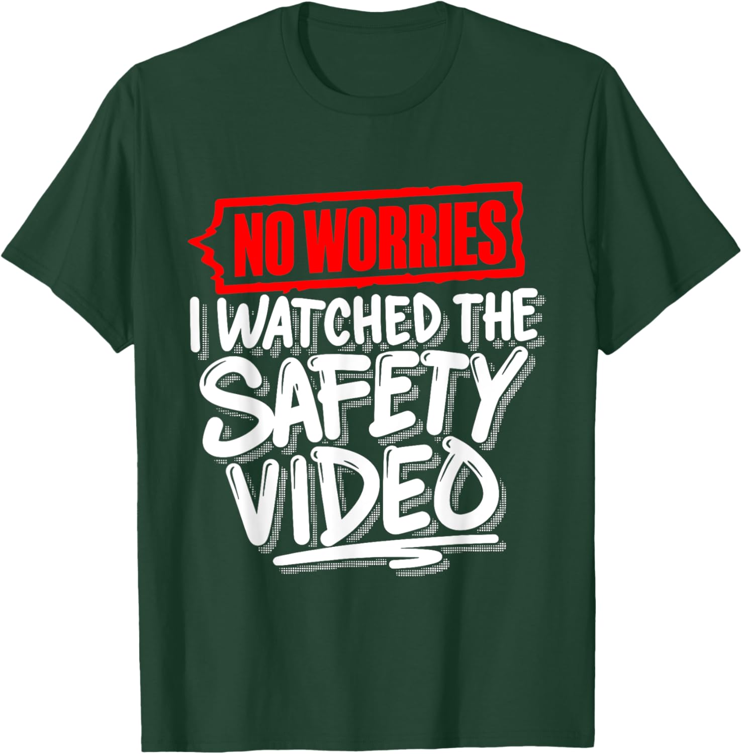 No Worries I Watched The Safety Video Funny T-Shirt for Safety Lovers - 10