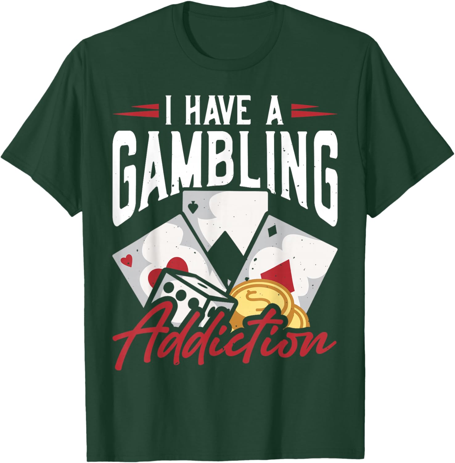 Funny I Have A Gambling Addiction T-Shirt for Casual Wear and Gifts - 16