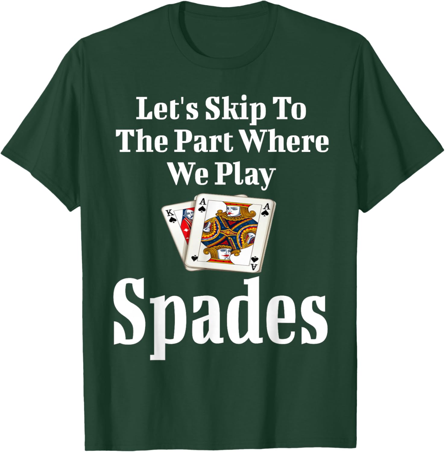 Funny Let's Skip To The Part Where We Play Spades T-Shirt for Gamers - 8