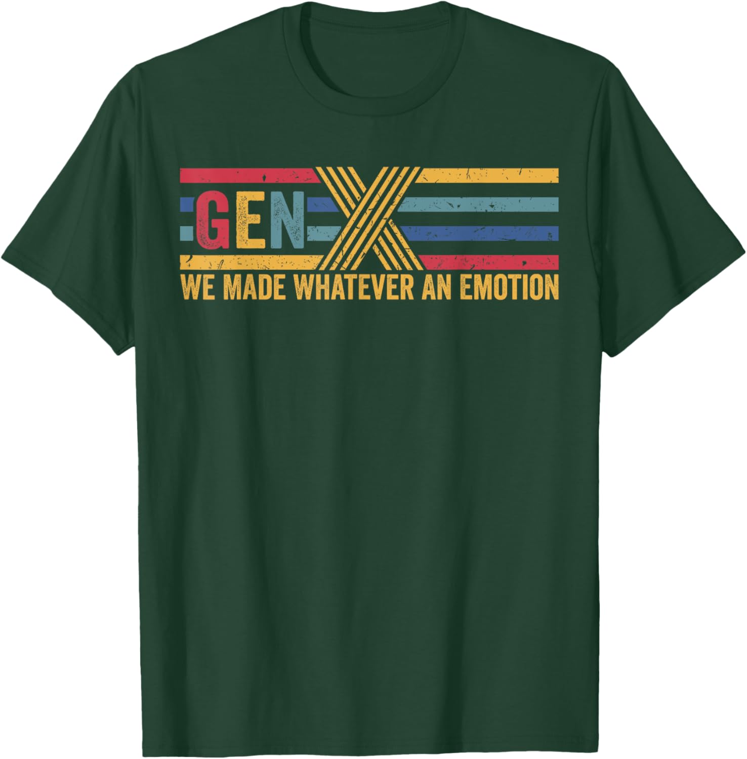 Gen X We Made Whatever Emotion T-Shirt for Cool Casual Style - 9