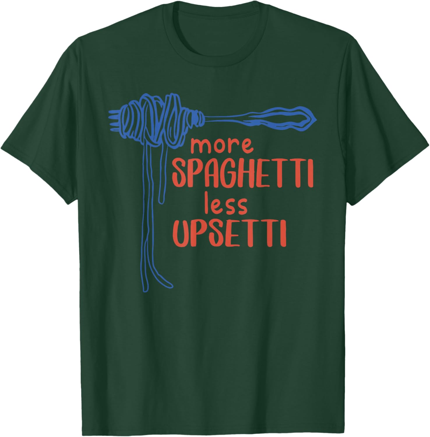 More Spaghetti Less Upsetti Funny Foodie T-Shirt for Pasta Lovers - 22