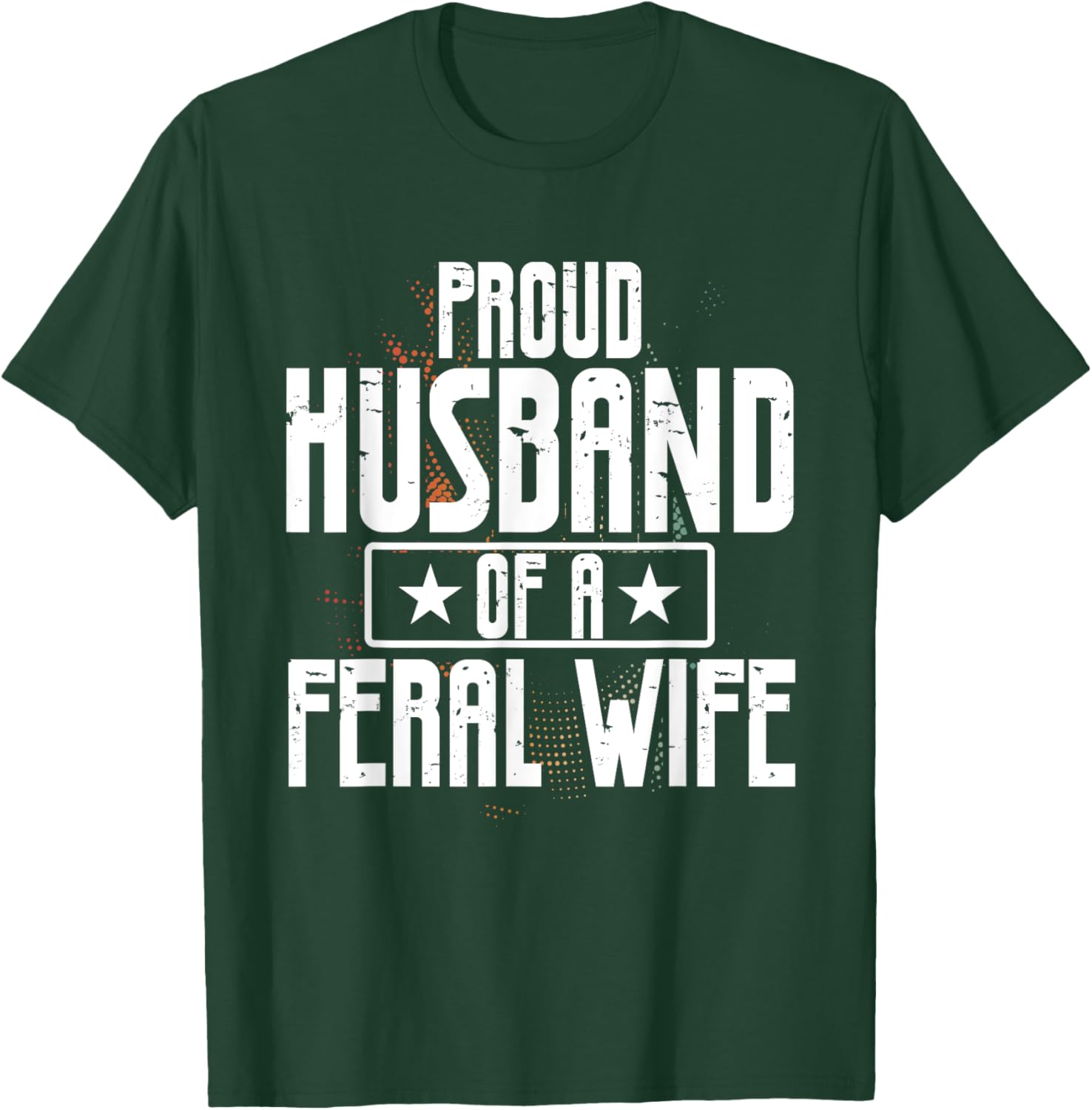 Proud Husband of a Feral Wife Statement T-Shirt for Outdoor Lovers - 3