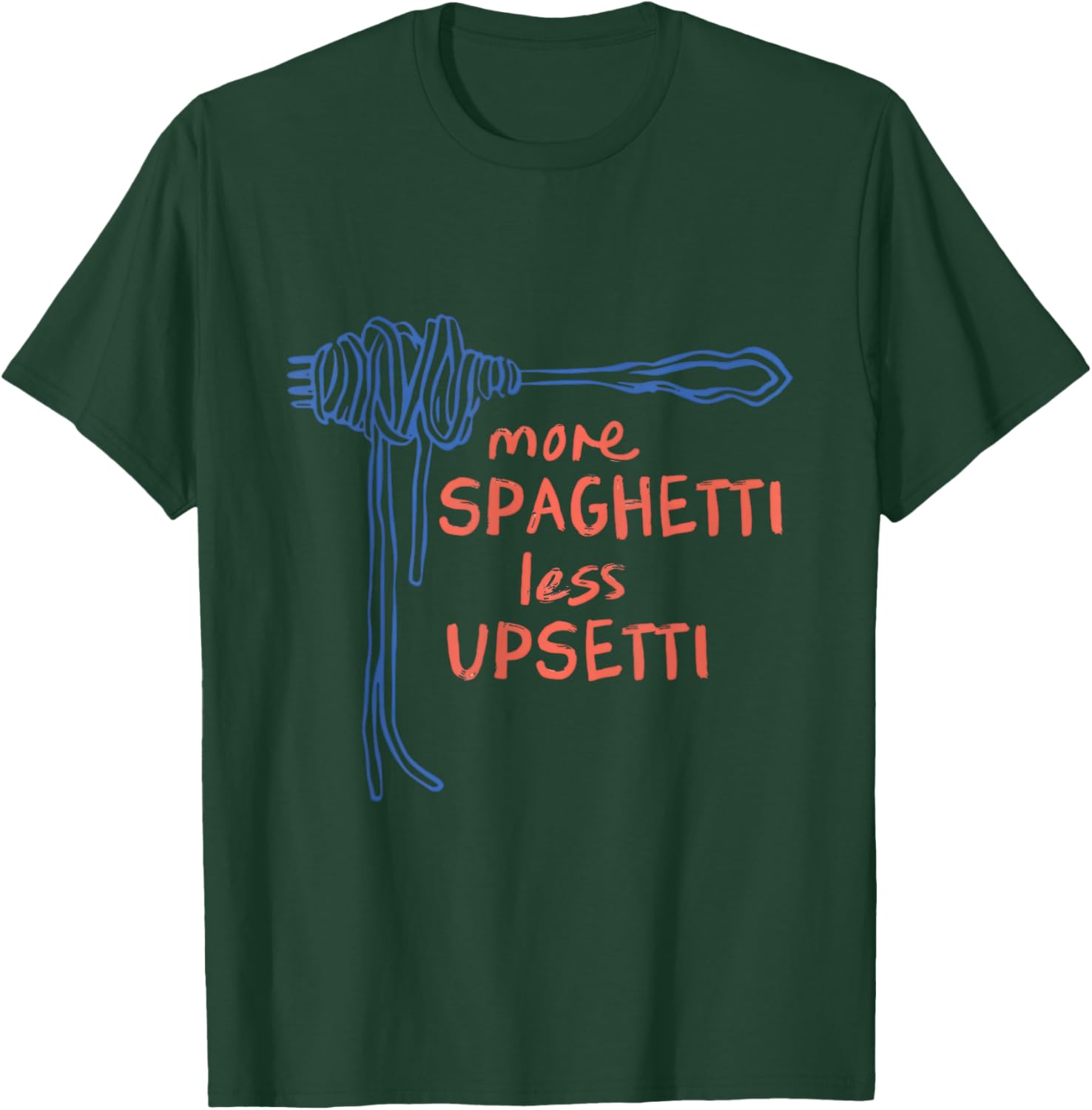 Funny More Spaghetti Less Upsetti T-Shirt for Italian Pasta Lovers - 26