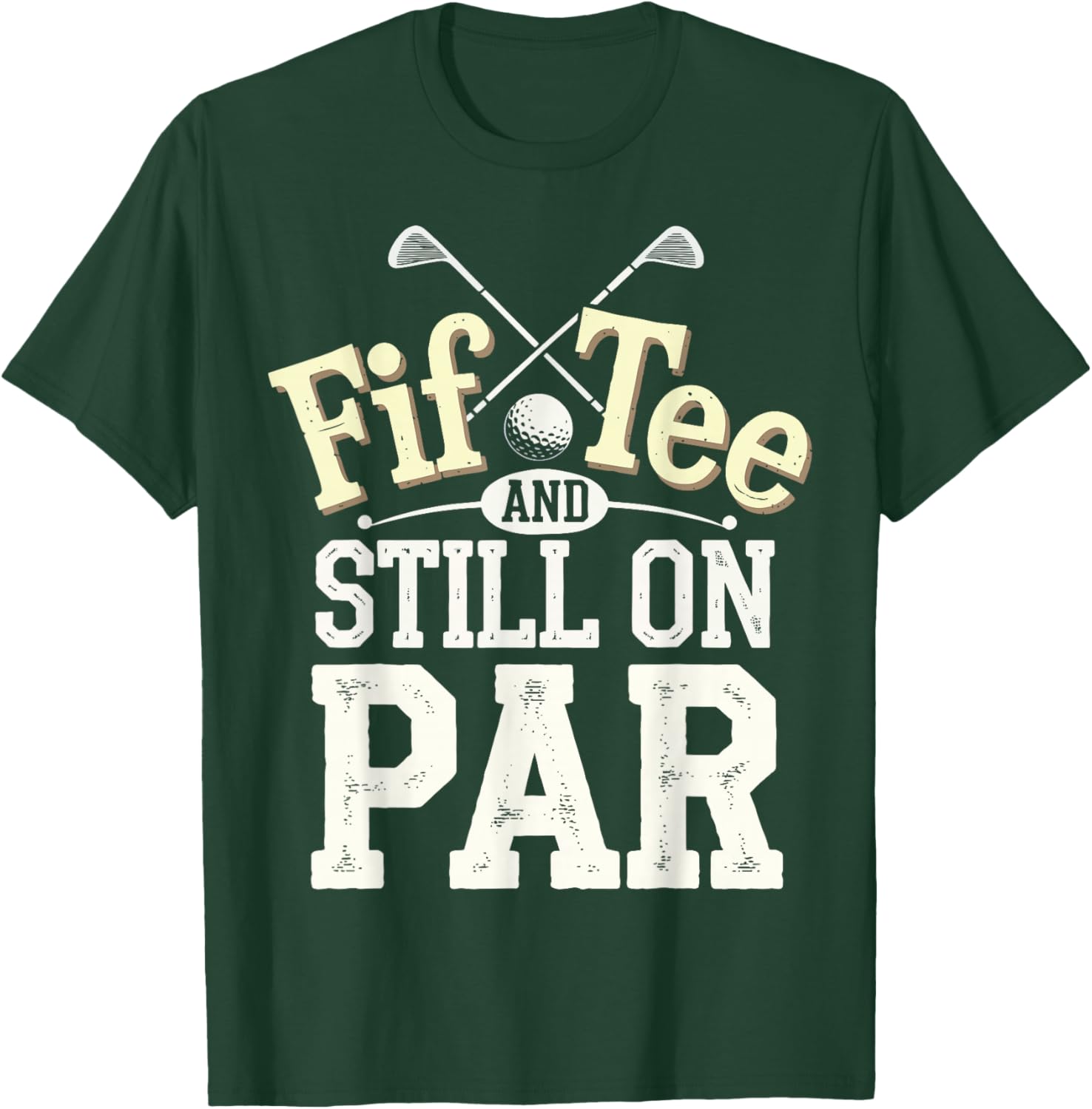 FIF-Tee And Still On Par T-Shirt for Golf Lovers in Stylish Design - 19