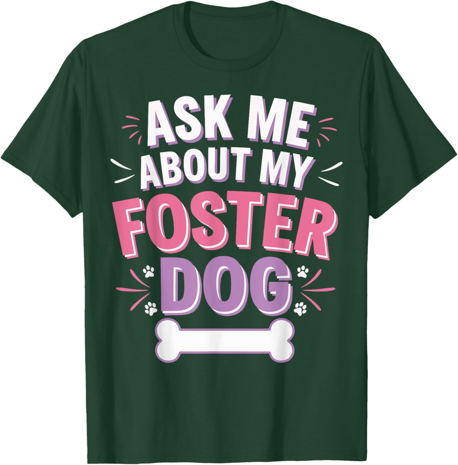 Ask Me About My Foster Dog T-Shirt for Dog Lovers and Advocates - 10