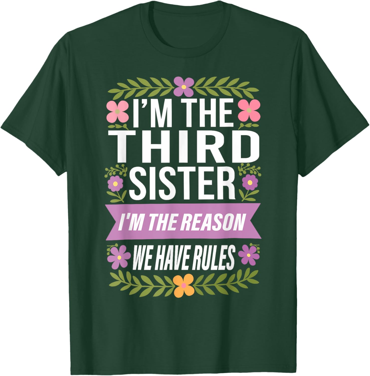 Funny Third Sister I'm the Reason We Have Rules T-Shirt for Siblings - 17