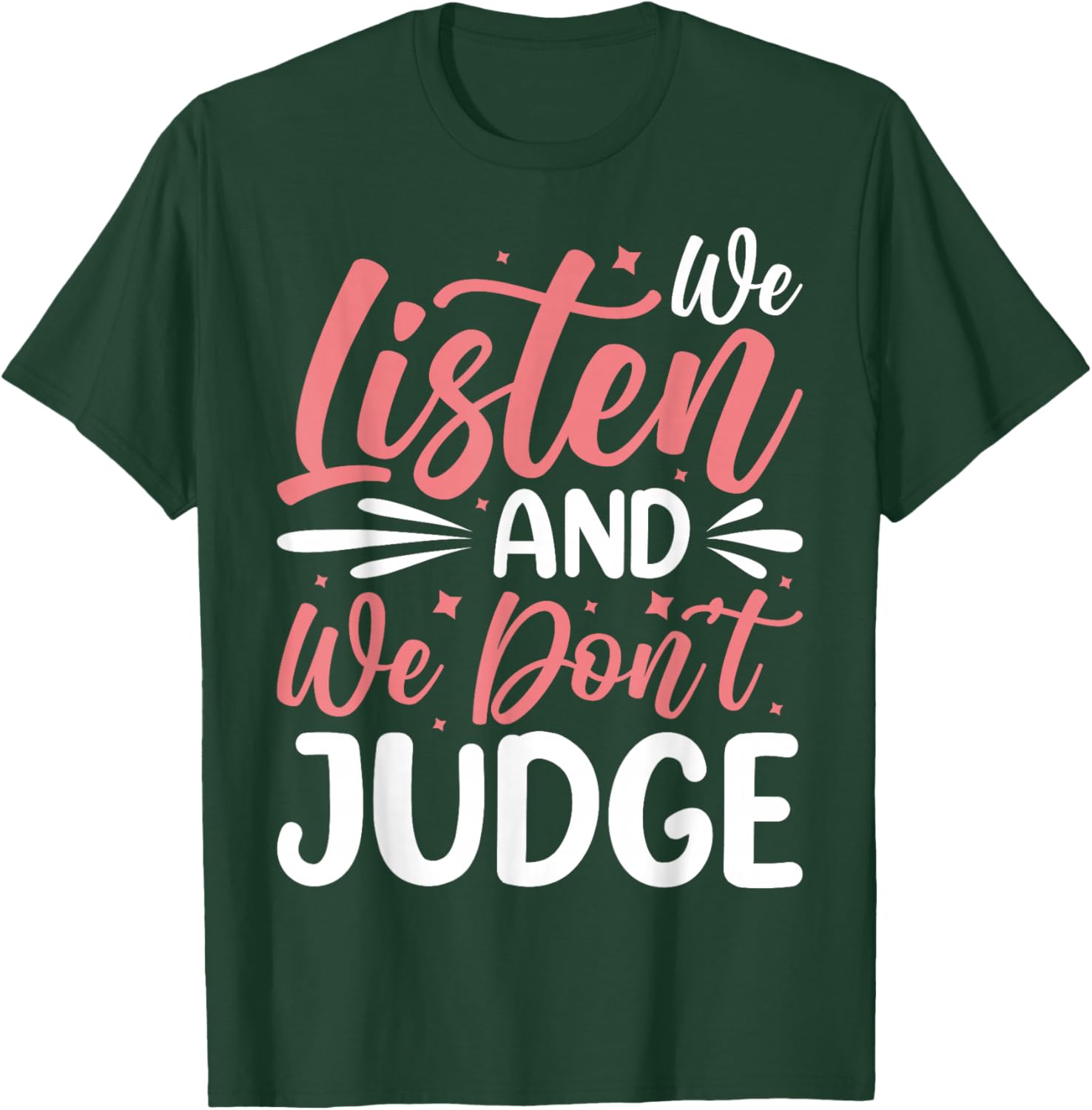We Listen And We Don't Judge T-Shirt for Comfort and Style - 8