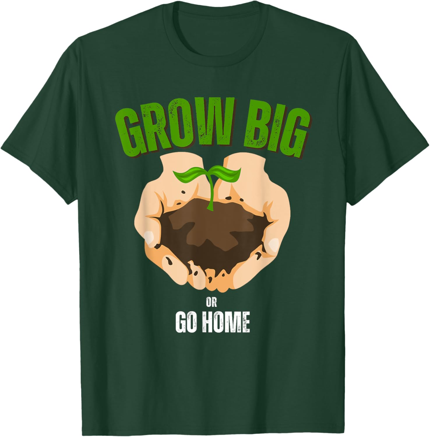 Grow Big or Go Home Gardening Humor T-Shirt for Garden Lovers - 5