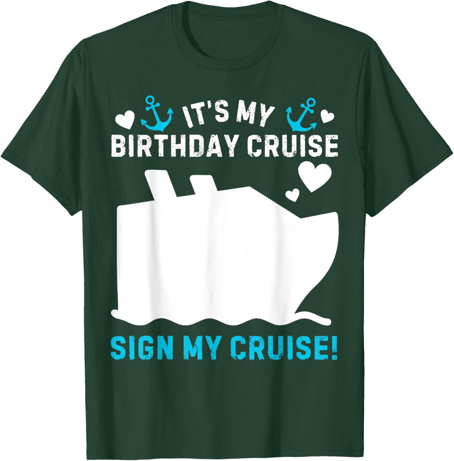Funny Its My Birthday Cruise Sign My Shirt T-Shirt for Party Celebration - 1