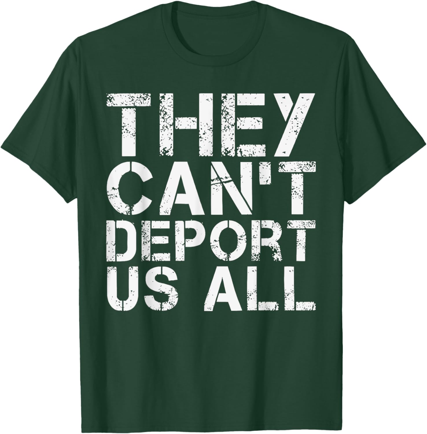 They Can't Deport Us All Immigration Activist T-Shirt for Advocates - 5