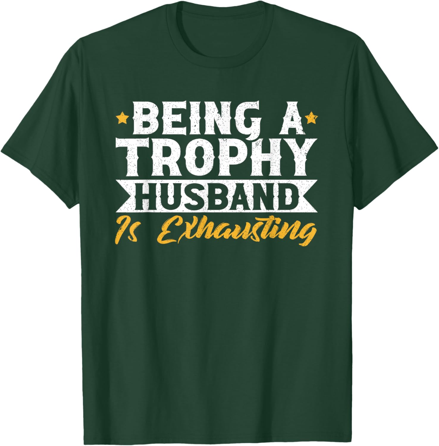 Exhausted Trophy Husband Wedding Anniversary T-Shirt for Him - 6