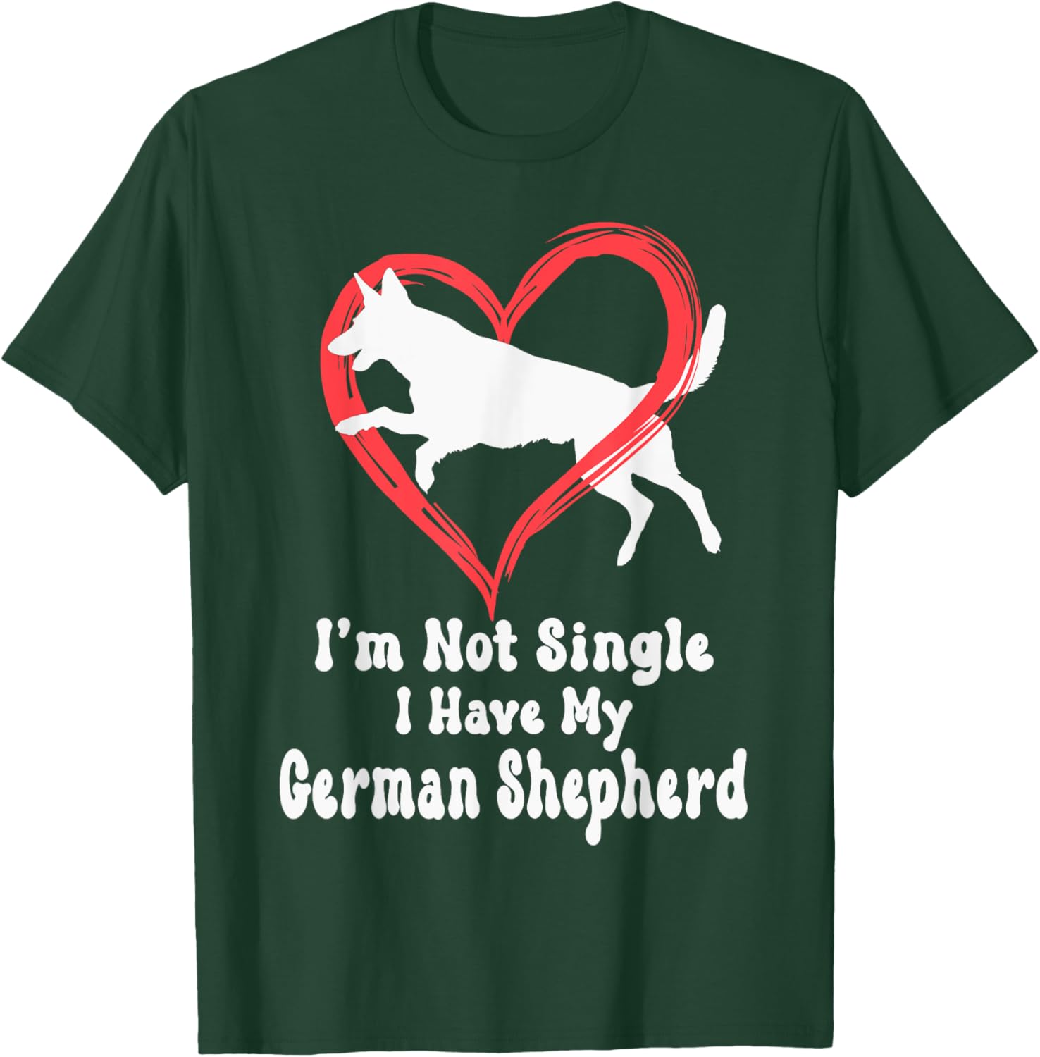I'm Not Single I Have My German Shepherd Graphic T-Shirt for Dog Lovers - 4