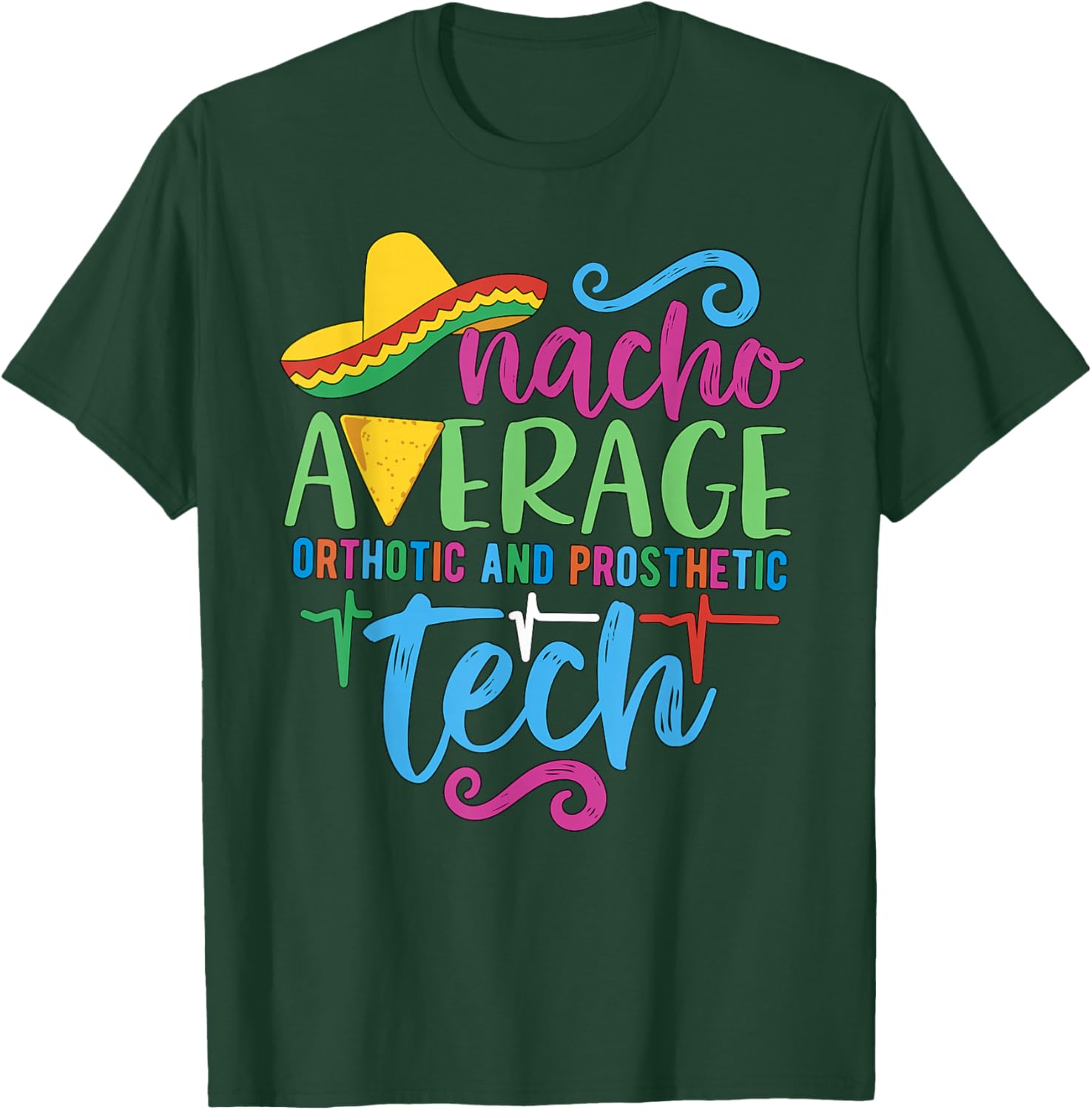 Cinco De Mayo Nacho Average Orthotic and Prosthetic Tech T-Shirt - 21