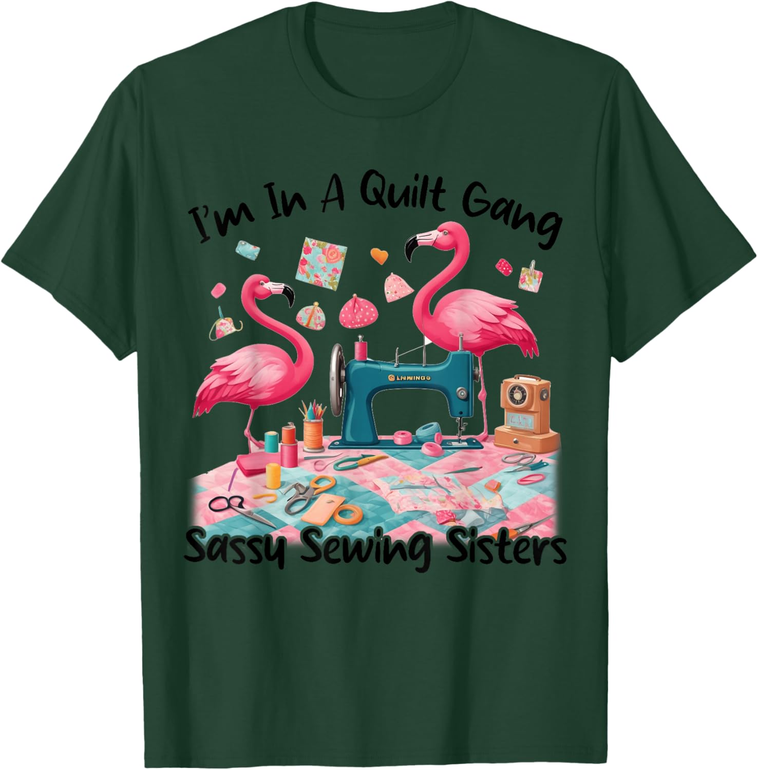 Cute I'm In A Quilt Gang Sassy Sewing Sisters T-Shirt for Craft Lovers - 16