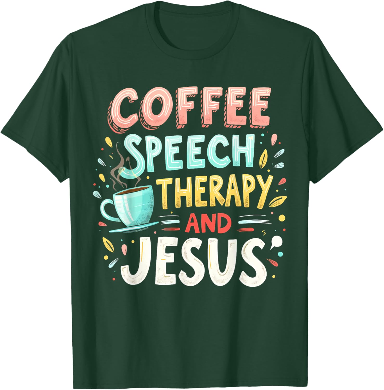 Coffee Speech Therapy Jesus Christian SLP T-Shirt for Speech Pathologists - 8
