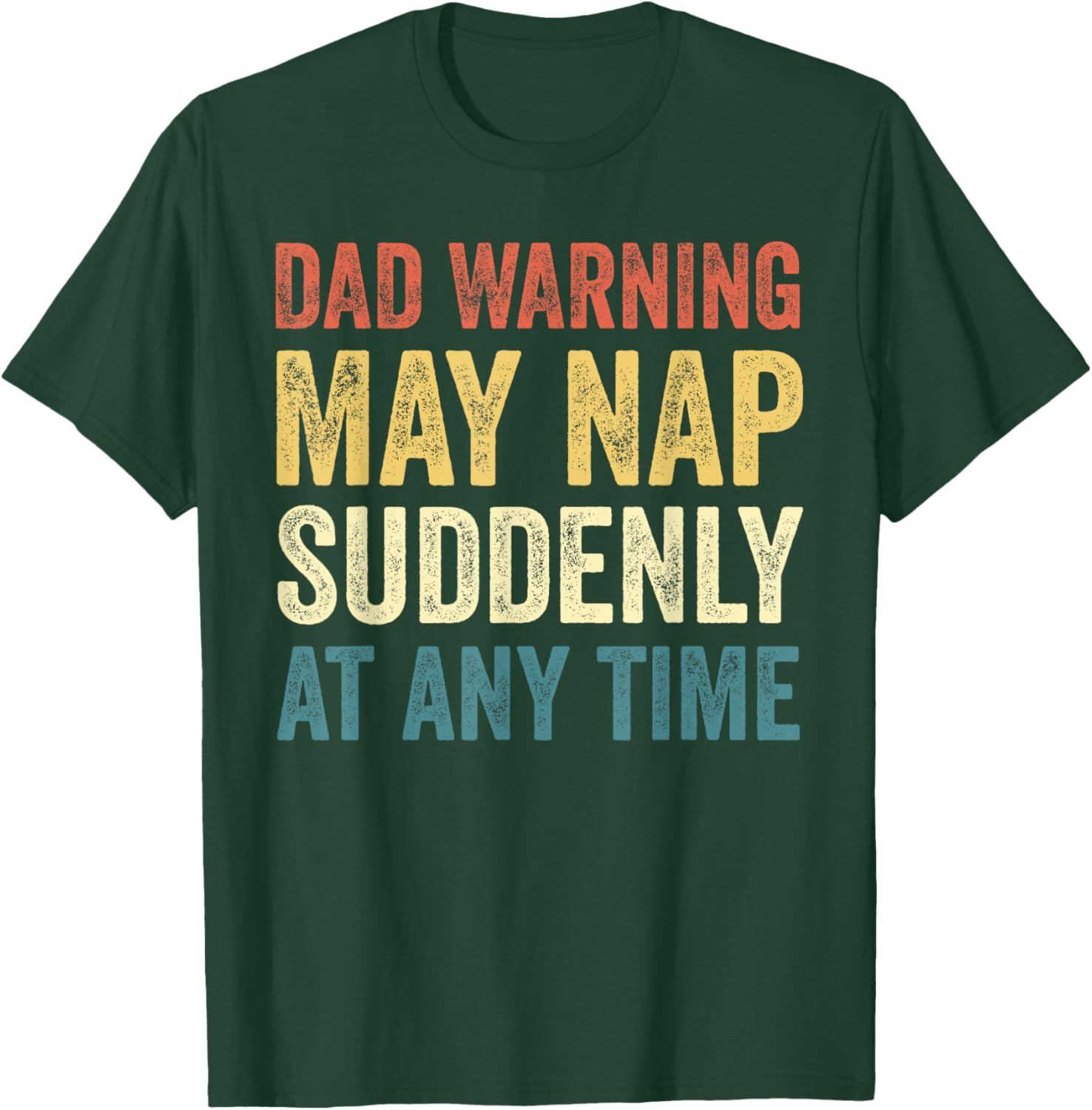 Dad Warning May Nap Suddenly T-Shirt Perfect for Relaxed Dads - 13