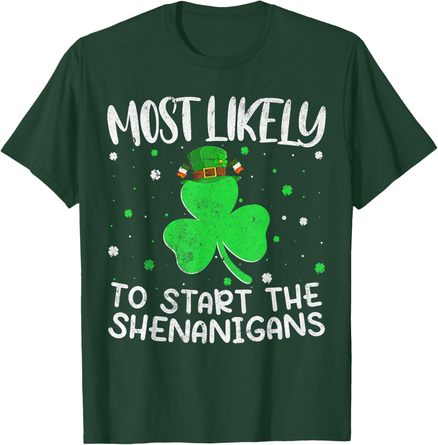 Most Likely To Start The Shenanigans St Patricks Day T-Shirt - 15