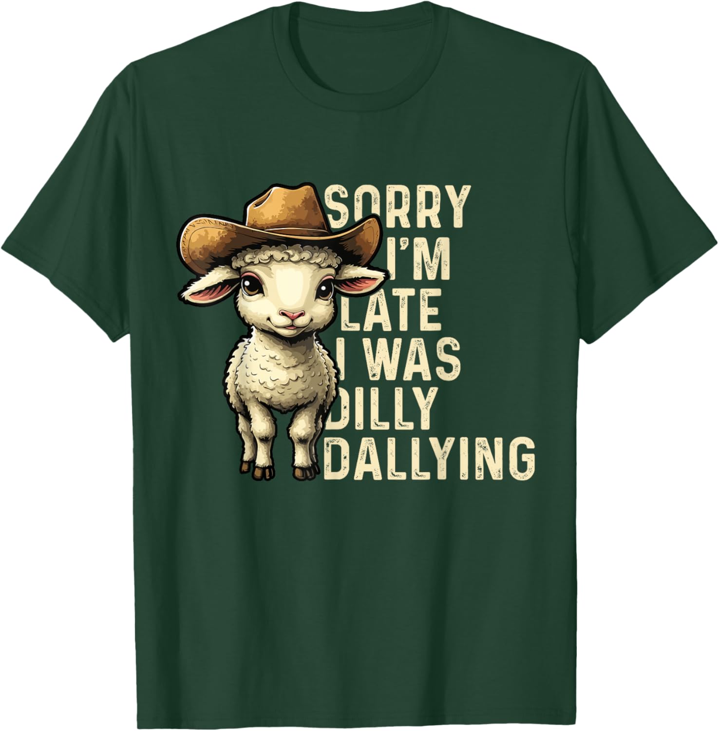 Sorry I'm Late I Was Dilly Dallying Funny T-Shirt for Men and Women - 8
