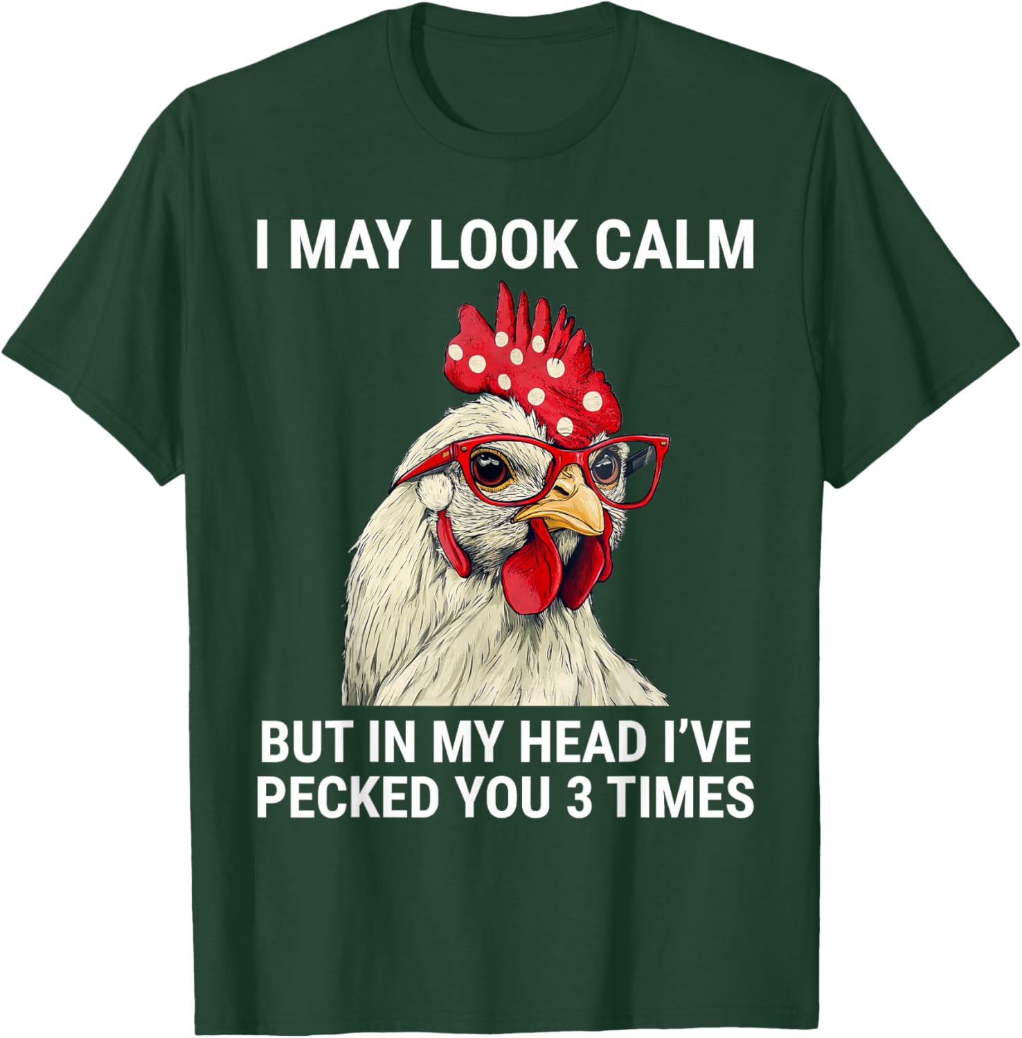 Funny Chicken T-Shirt I May Look Calm But In My Head I've Pecked You - 6