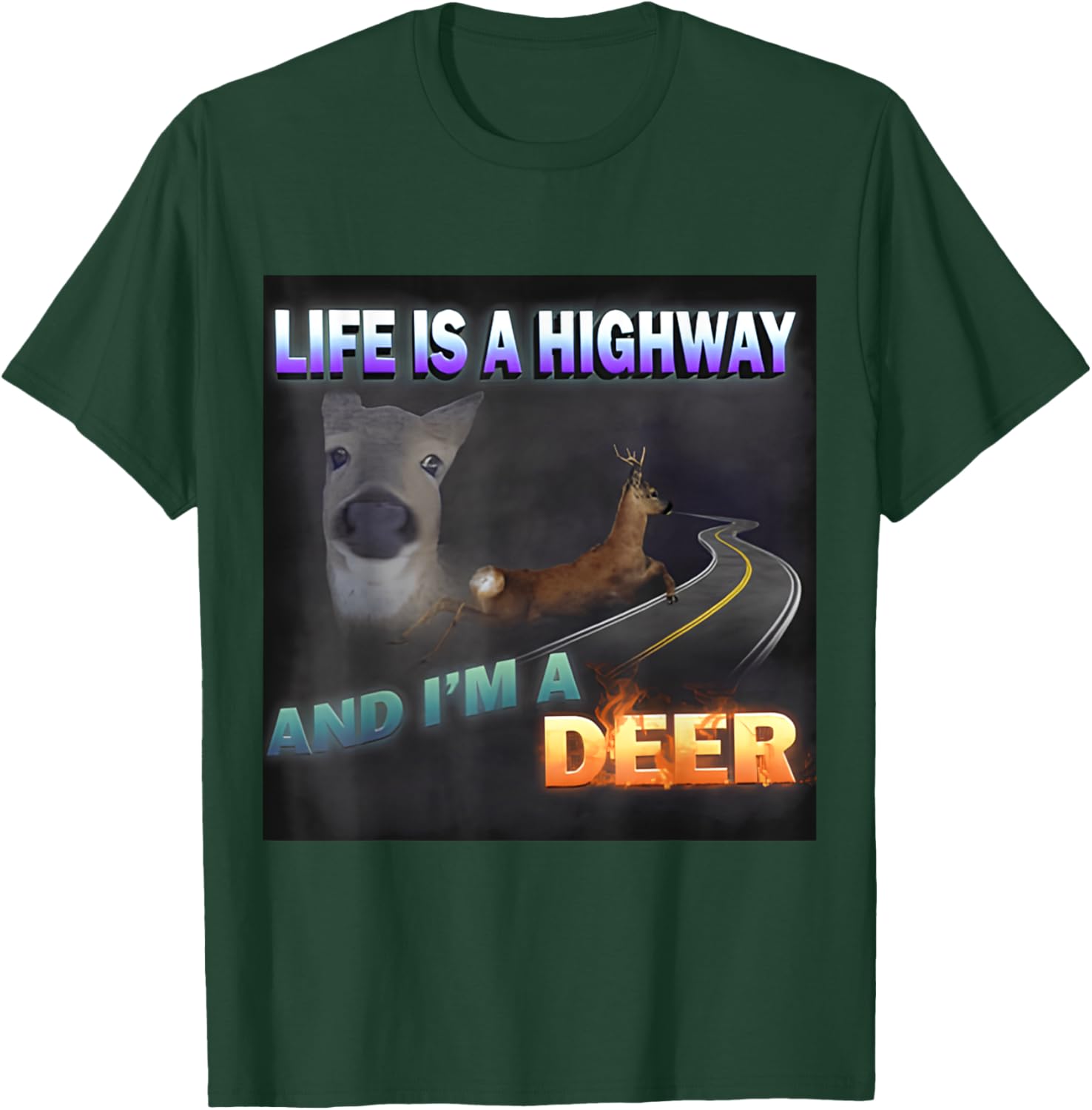 Funny Life Is A Highway Meme Deer T-Shirt for Animal Lovers - 23
