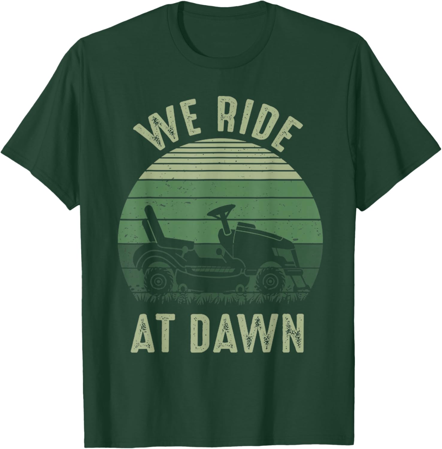 We Ride At Dawn Funny Vintage Dad T-Shirt for Lawn Mowing Lovers - 22