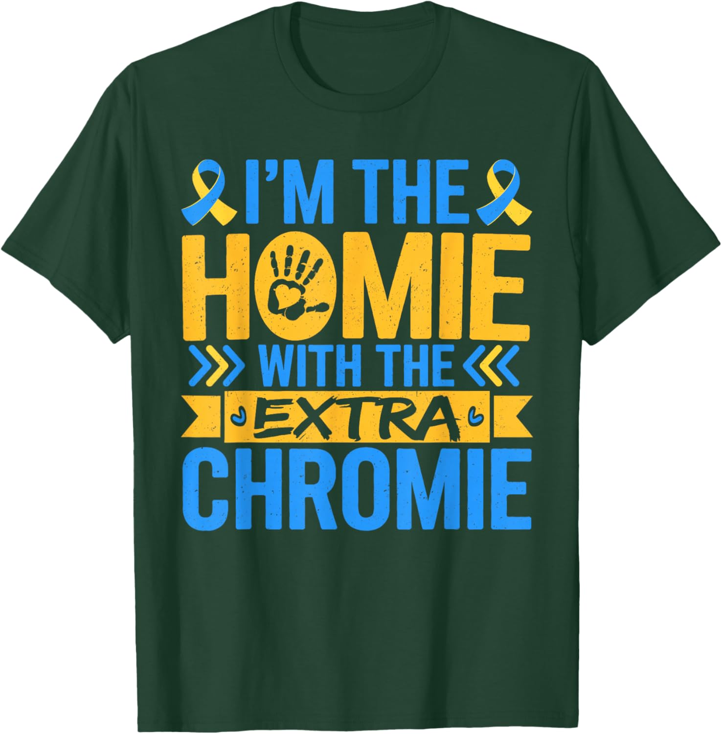 Funny I'm Homie With Extra Chromie Down Syndrome Awareness T-Shirt - 11