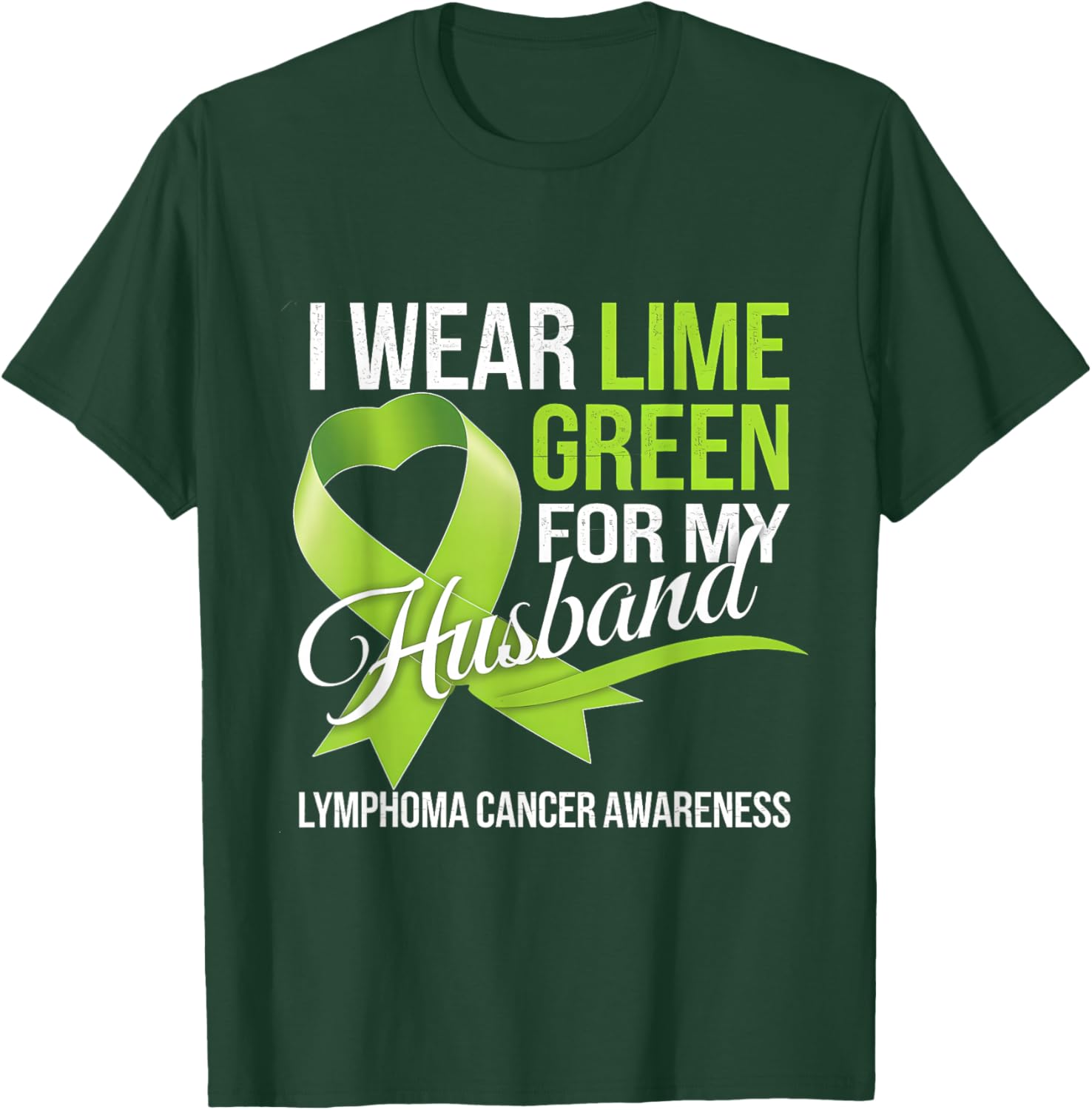 Lymphoma Awareness Lime Green T-Shirt for My Husband Comfort Style - 23