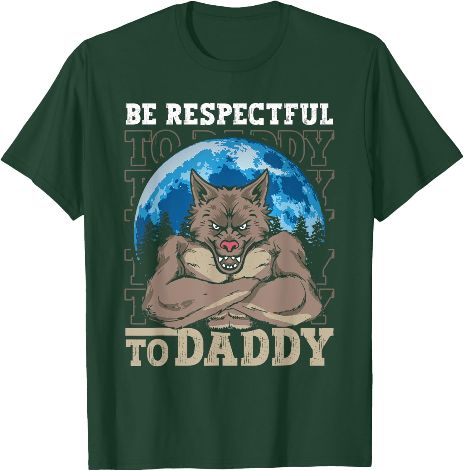 Funny Alpha Wolf Meme Werewolf T-Shirt Be Respectful to Daddy - 10