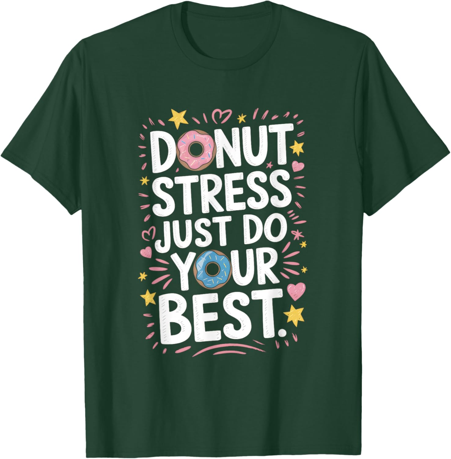 Do Nut Stress Just Do Your Best T-Shirt - Fun Donut Graphic Tee - 15