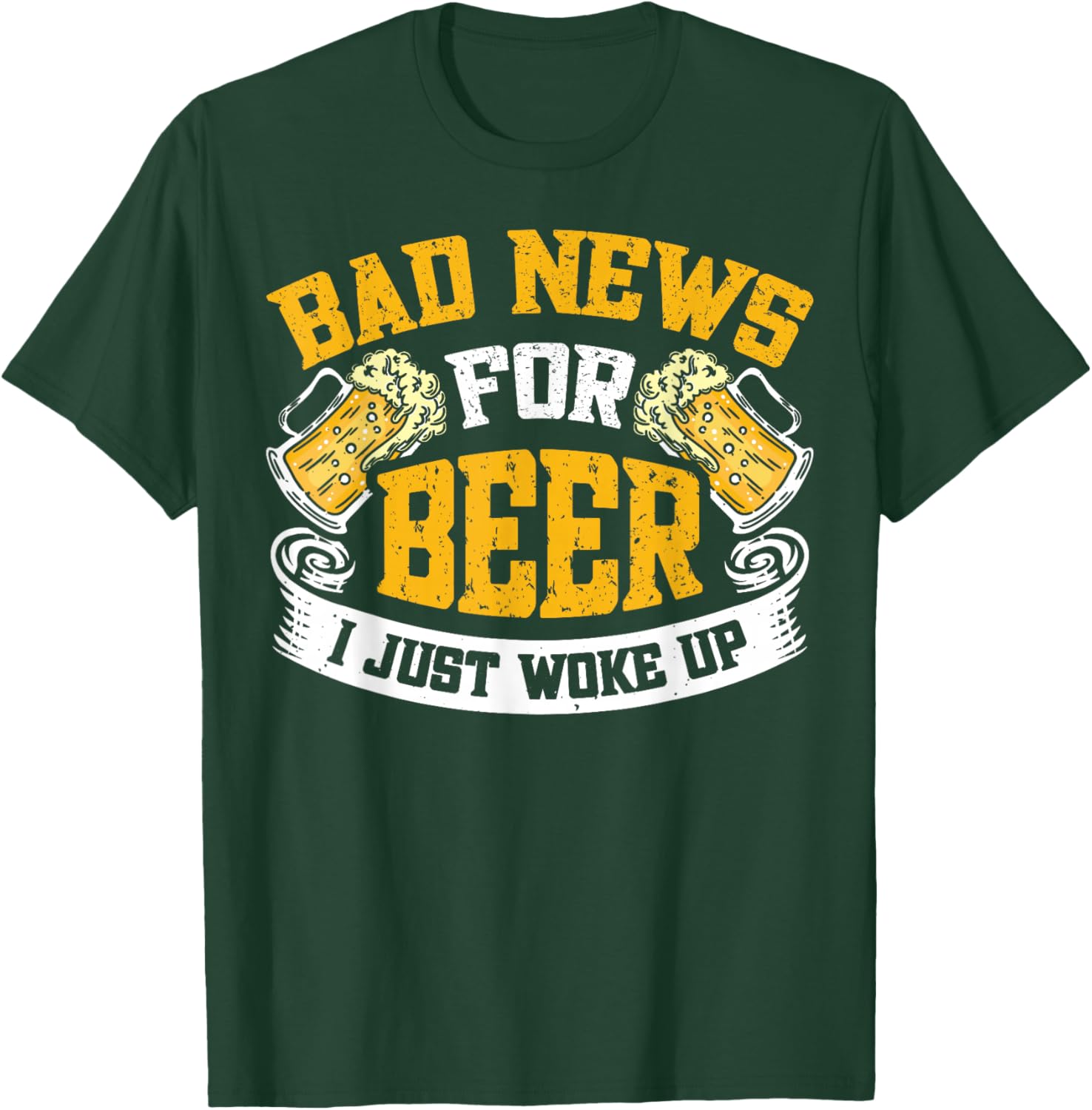 Bad News For Beer I Just Woke Up Funny T-Shirt for Beer Lovers - 11