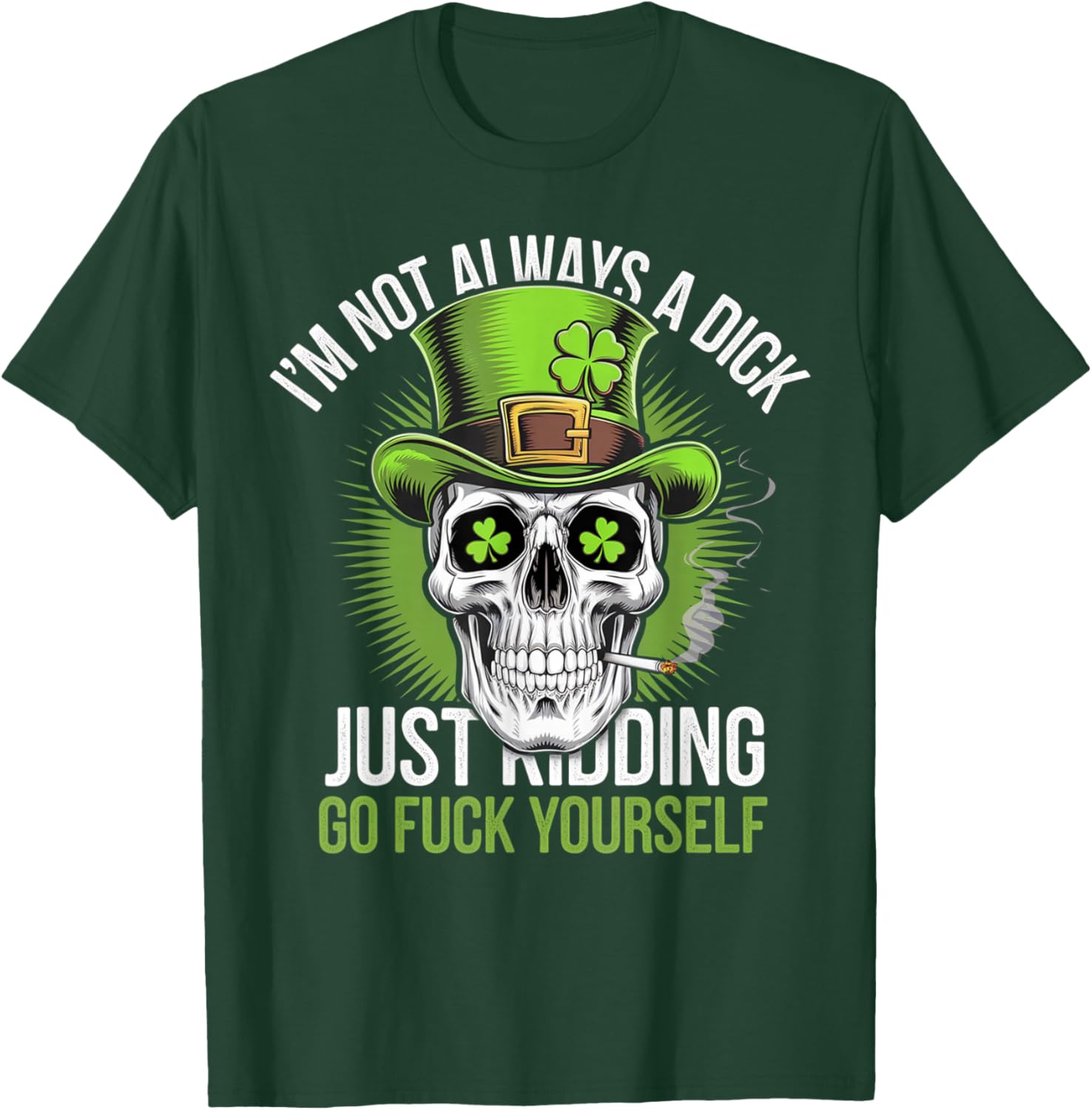 Funny Skull T-Shirt I'm Not Always a Dick Just Kidding Go F Yourself - 8