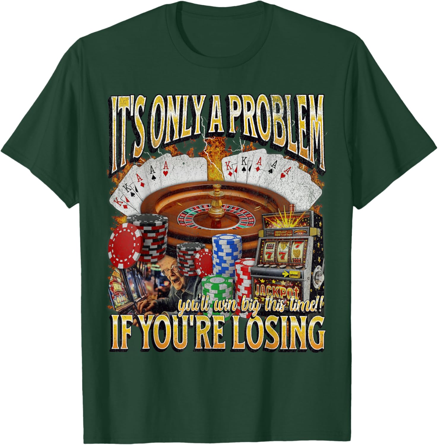 Funny Gambling T-Shirt Only A Problem If You're Losing Humor Apparel - 6