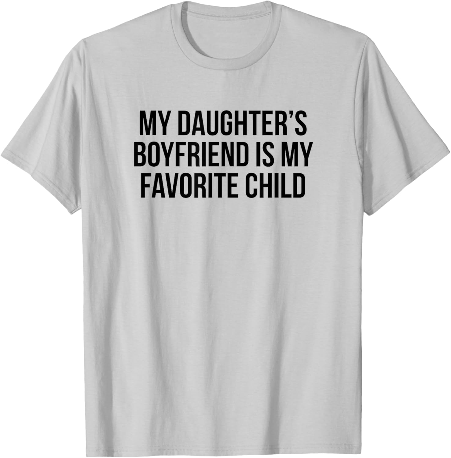 My Daughters Boyfriend Is My Favorite Child T-Shirt for Fun Family Moments - 14