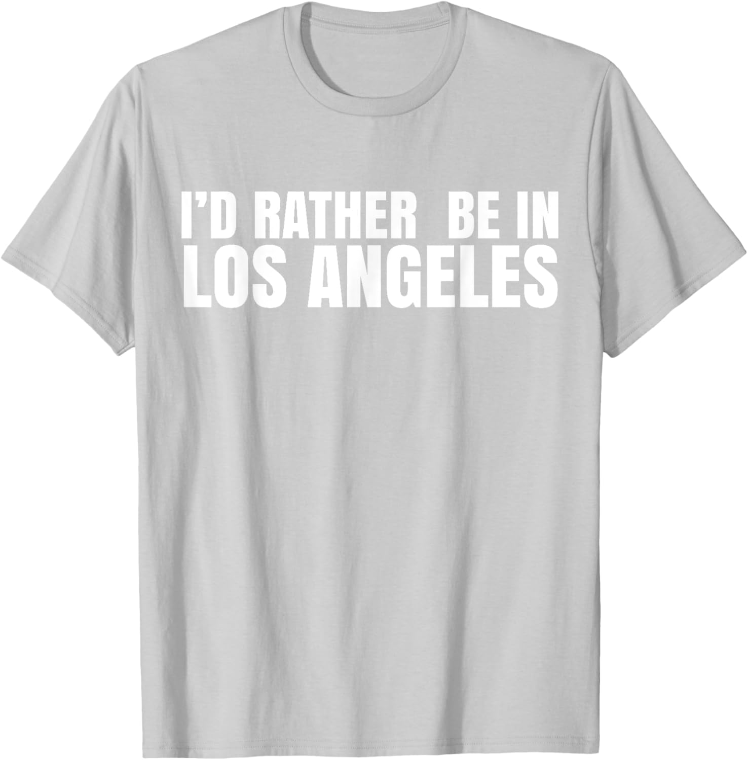 I'd Rather Be in Los Angeles T-Shirt for Casual Style Lovers - 11