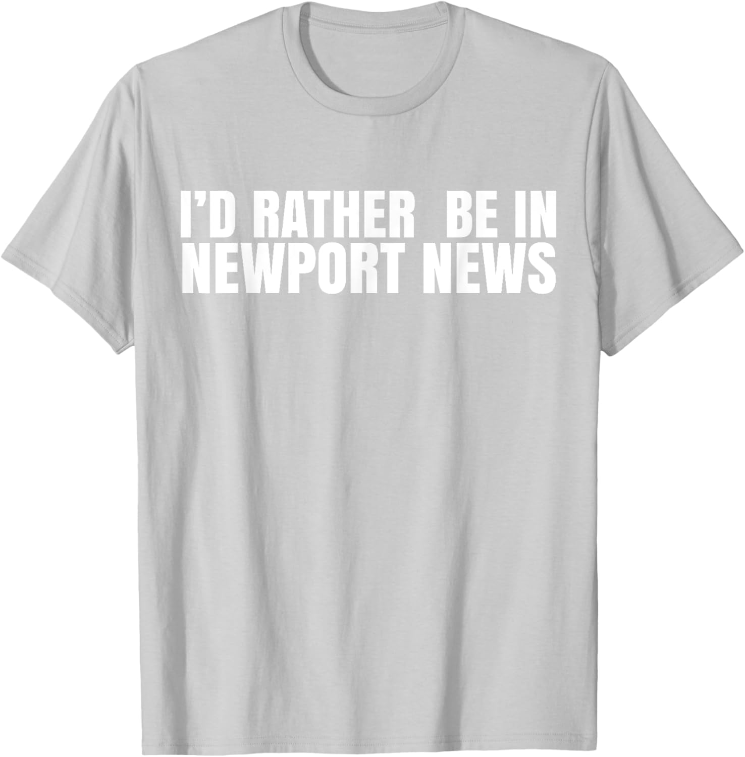 I'd Rather Be in Newport News T-Shirt for Ultimate Comfort and Style - 5