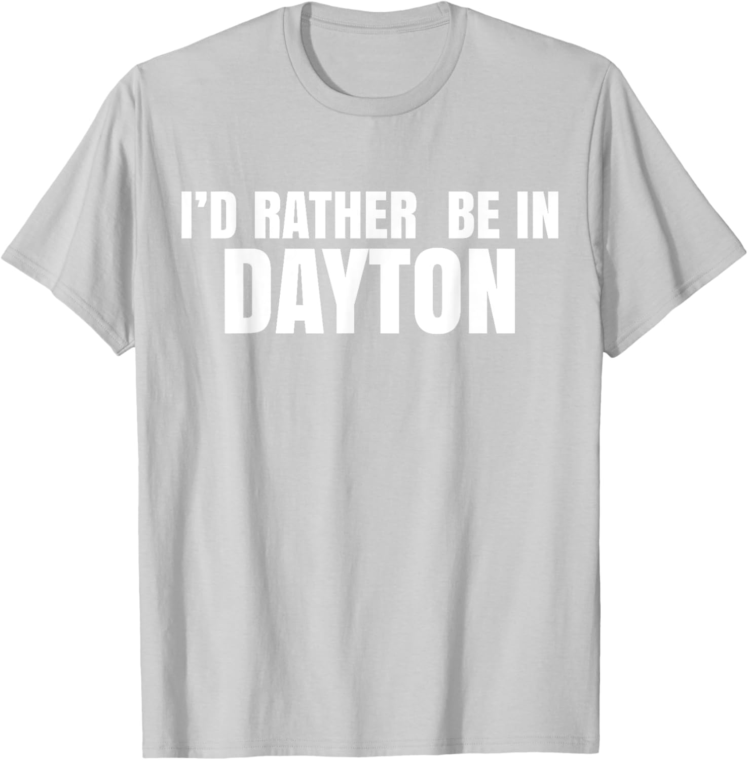 I'd Rather Be in Dayton T-Shirt Fun Casual Wear for Travel Lovers - 2