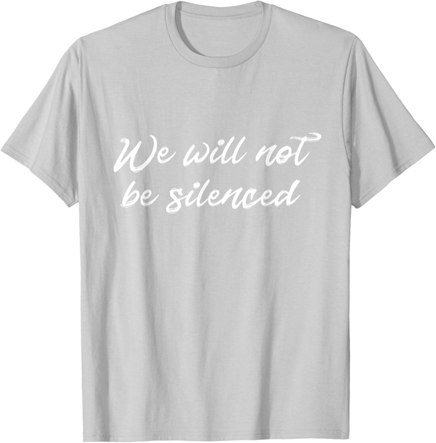 We Will Not Be Silenced T-Shirt - Empowering Protest Apparel for Everyone - 21