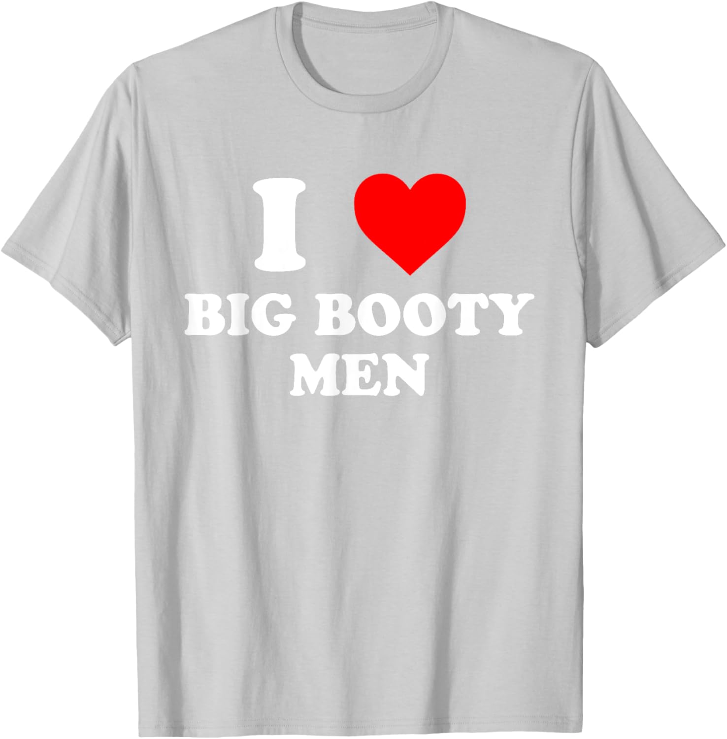 I Love Big Booty Men Graphic T-Shirt for Trendy Casual Wear - 9