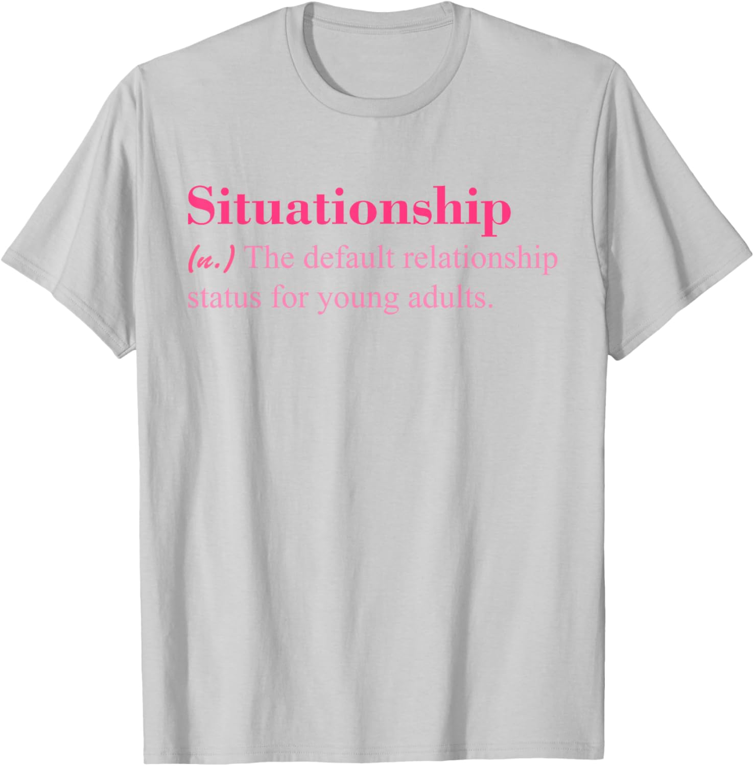 Situationship T-Shirt for Young Adults Trendy Casual Style Apparel - 3